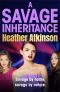 [Savage Sisters 04] • A Savage Inheritance